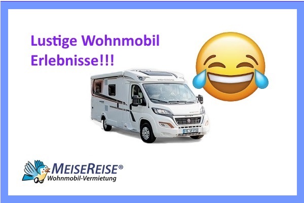 Lustige Wohnmobil Erlebnisse